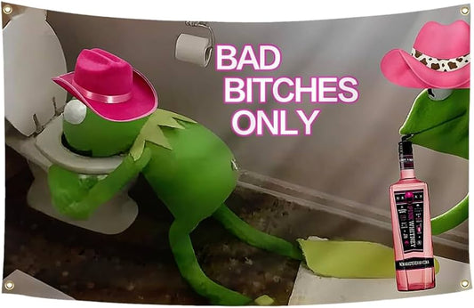 Bad Bitches Only Kermit Flag