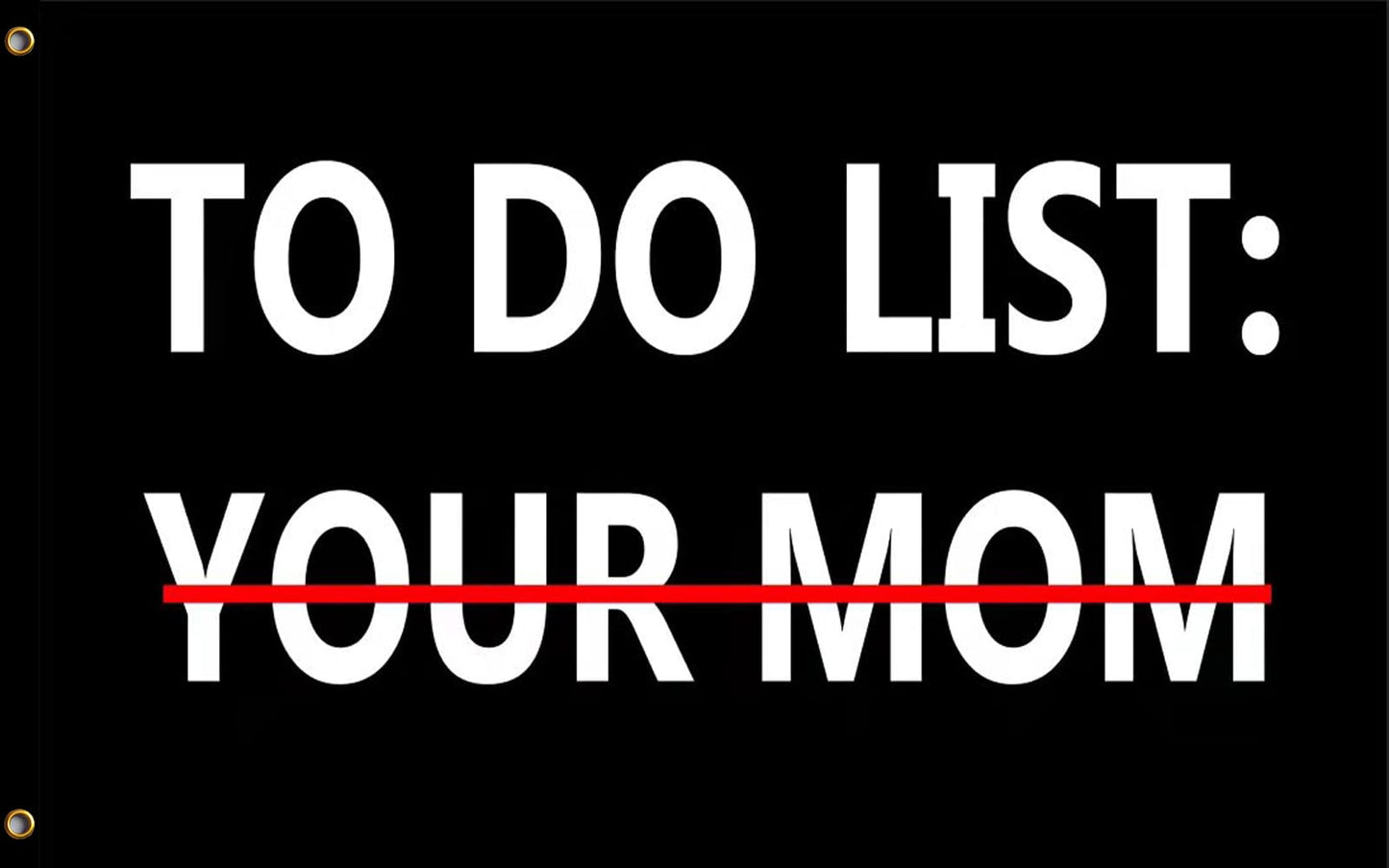 To Do List (Your Mom) Flag